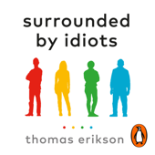 Surrounded by Idiots - Thomas Erikson