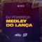 Medley Do Lanca (feat. MC Madan & Silva MC) - DJ Fonseca & DJ Tio Jota lyrics