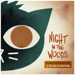 Night in the Woods (Original Soundtrack, Vol. 1) [At the End of Everything] by Alec Holowka album reviews, ratings, credits