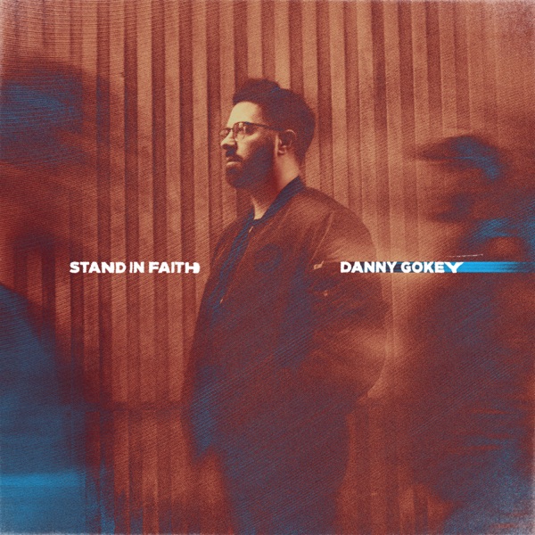 Danny Gokey - Stand In Faith
