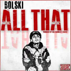 All That - Single by Bolski album reviews, ratings, credits