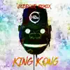 King Kong (Jebroer Remix) - Single album lyrics, reviews, download