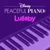 Disney Peaceful Piano: Lullaby album lyrics, reviews, download