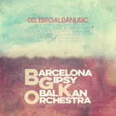 Del Ebro al Danubio - Barcelona Gipsy balKan Orchestra