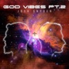 God Vibes, Pt. 2 - EP, 2021