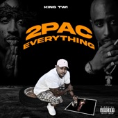 King Twī - 2Pac Everything