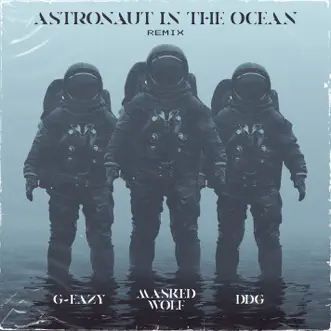 Astronaut in the Ocean (Remix) [feat. G-Eazy & DDG] by Masked Wolf song reviws