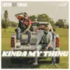 Kinda My Thing (feat. Dawson Edwards) - Single album lyrics, reviews, download