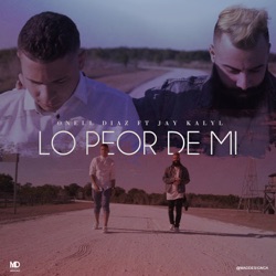 Onell Diaz - Lo Peor de Mi (feat. Jay Kalyl)