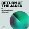 Stream & download Be The Reason (Club Mix) - Single