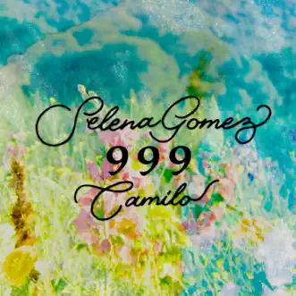 999 - Single by Selena Gomez & Camilo album reviews, ratings, credits