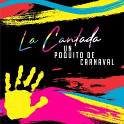 Un poquito de carnaval - Single - La Cantada Un poquito de carnaval - Single - La Cantada