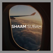 Shaam Subah artwork