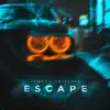 Escape - Single album lyrics, reviews, download