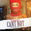 Can't Not - Single album lyrics, reviews, download