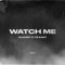 Watch Me (feat. Tiz East) - Cloudy lyrics