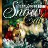 Snow Cafe - Jazz & Bossa BEST- album lyrics, reviews, download