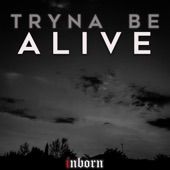 Tryna Be Alive artwork