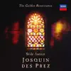 The Golden Renaissance: Josquin des Prez album lyrics, reviews, download