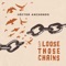 Let Loose Those Chains artwork