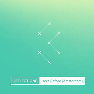 Here Before (Amsterdam) - Single - Reflections