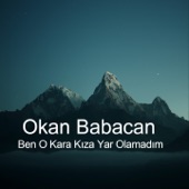 Ben O Kara Kıza Yar Olamadım artwork