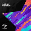 Sarcy Dj - Bad Like Me (Radio Edit)