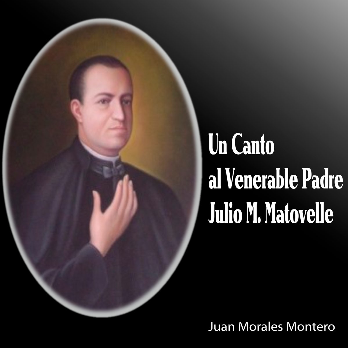 Un Canto al Venerable Padre Julio M. Matovelle de Juan Morales Montero en  Apple Music