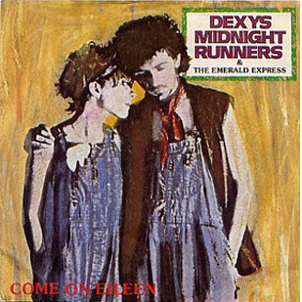 DEXY'S MIDNIGHT RUNNERS COME ON EILEEN