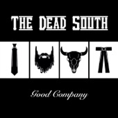 The Dead South - In Hell I'll Be In Good Company