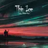 Thin Ice - Single album lyrics, reviews, download