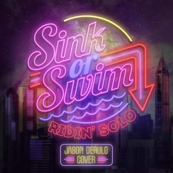 Sink or Swim - Ridin' Solo [single] (2018)