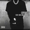Ice on Me (Remix) [feat. Rory Fresco] - Single album lyrics, reviews, download