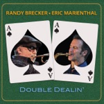 Randy Brecker & Eric Marienthal - Double Dealin’