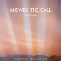 Answer the Call (feat. Davana) - Single by Equanimous & Activation album reviews, ratings, credits