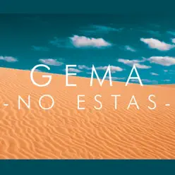 No Estás - Single - Gema No Estás - Single - Gema