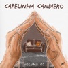 Capelinha Candiero, Vol. 01 - EP