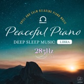 Peaceful Piano 〜DEEP SLEEP MUSIC〜 Libra 285Hz artwork