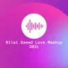 Love Mashup 2021 (feat. Momina Mustehsan) - Single album lyrics, reviews, download