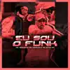 Eu Sou o Funk - Single album lyrics, reviews, download