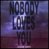 Nobody Loves You (Korine Remix) - Single