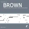 Earle Brown - Selected Works for Piano And/Or Sound-Producing Media album lyrics, reviews, download