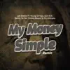 My Money Simple (feat. Young Omega, Don Koli, Benny So Far, Ommy Msomi & DIz Africana) [Remix] - Single album lyrics, reviews, download