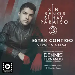 Estar Contigo (Versión Salsa) [Sin Senos Sí Hay Paraíso] [feat. Nicolas Tovar & Robert Taylor] - Single - Dennis Fernando