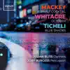 Stream & download Mackey: Asphalt Cocktail - Whitacre: October - Ticheli: Blue Shades - Single