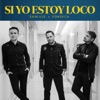 Si Yo Estoy Loco - Single