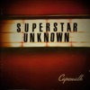 Superstar Unknown, 2018