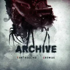 Controlling Crowds, Pts. I-III (Limited Edition) by Archive album reviews, ratings, credits