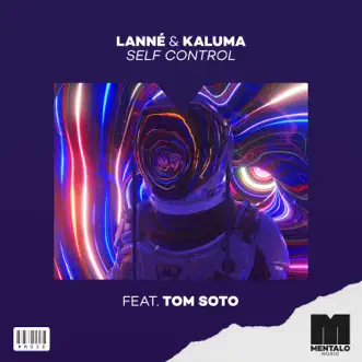 Self Control (feat. TOM SOTO) by LANNÉ & KALUMA song reviws