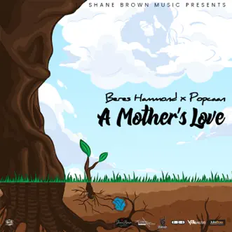 A Mother's Love - Single by Beres Hammond & Popcaan album reviews, ratings, credits